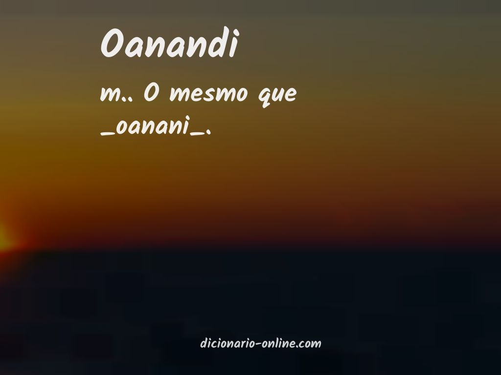 Significado de oanandi