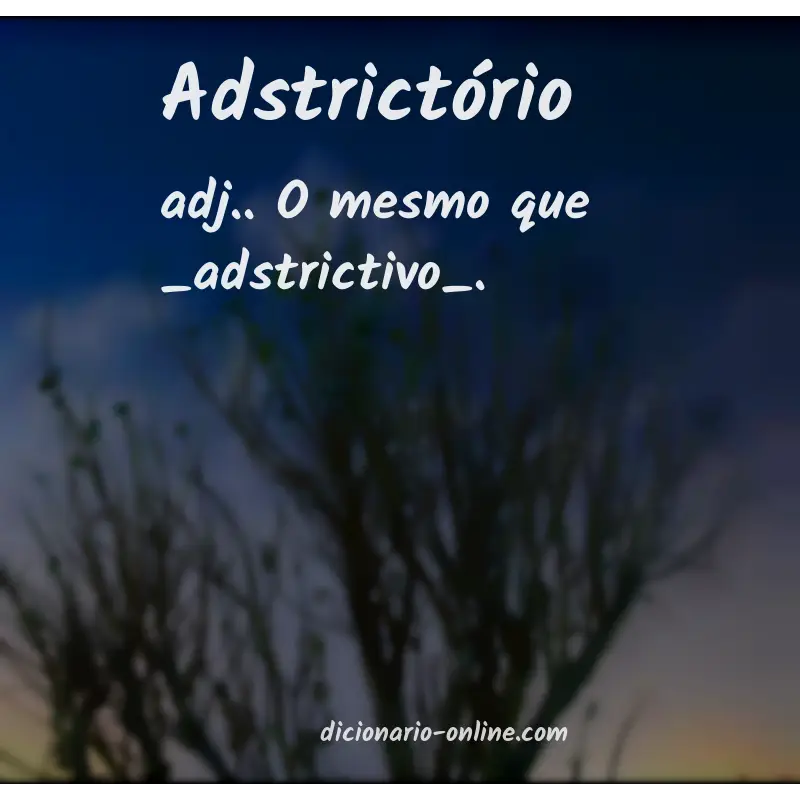 Significado de adstrictório