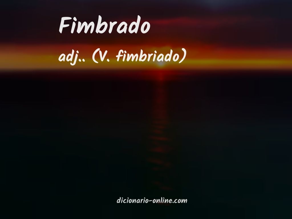 Significado de fimbrado