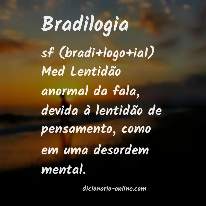Significado de bradilogia
