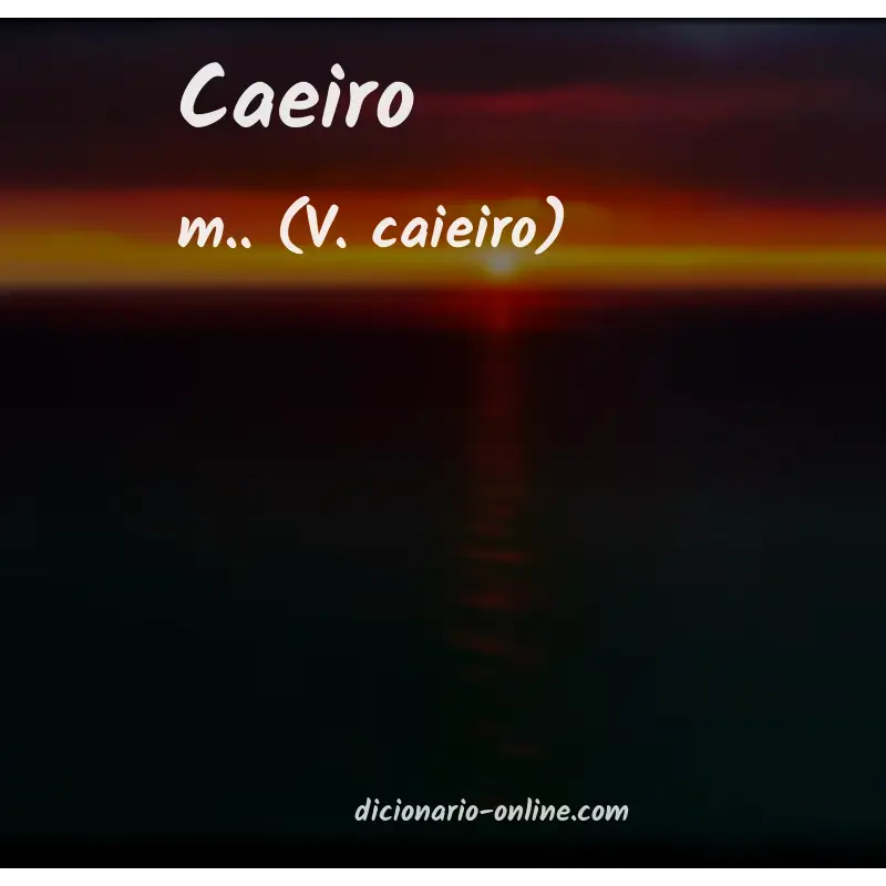 Significado de caeiro