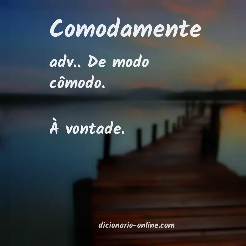 Significado de comodamente