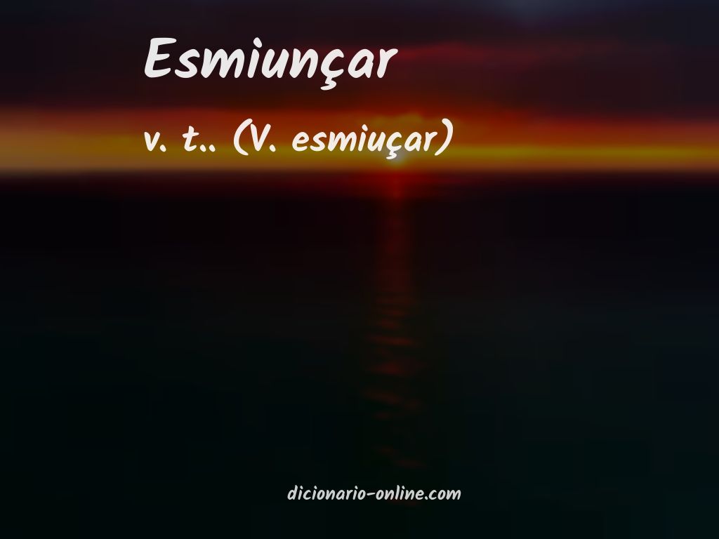 Significado de esmiunçar