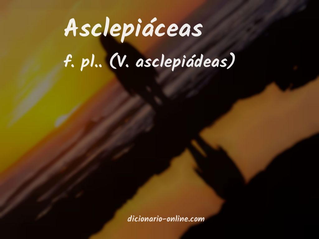 Significado de asclepiáceas