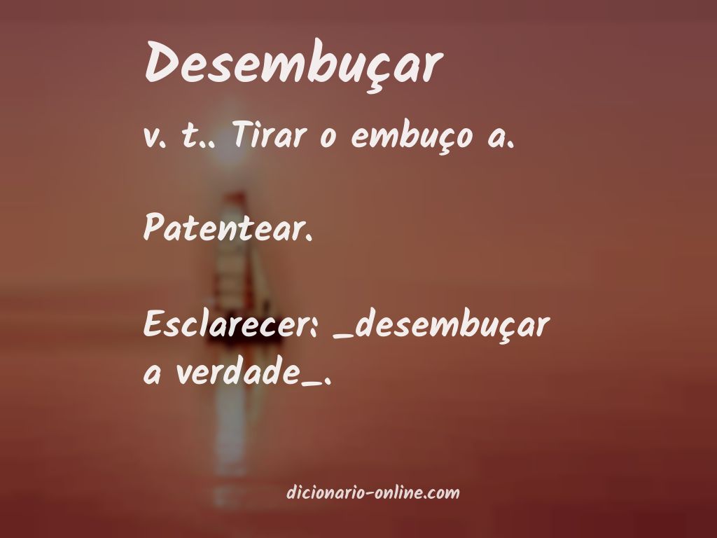 Significado de desembuçar