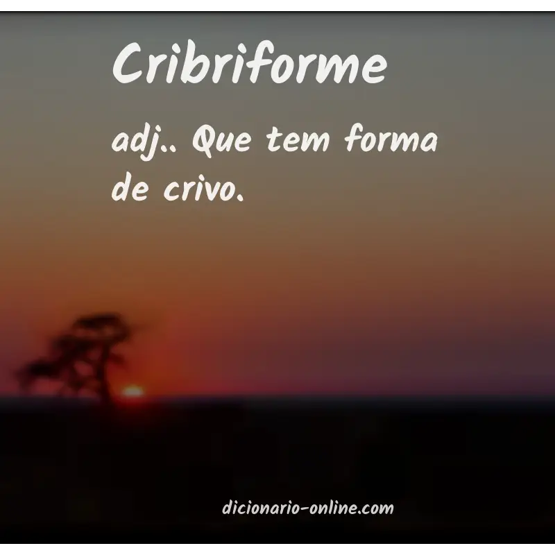 Significado de cribriforme