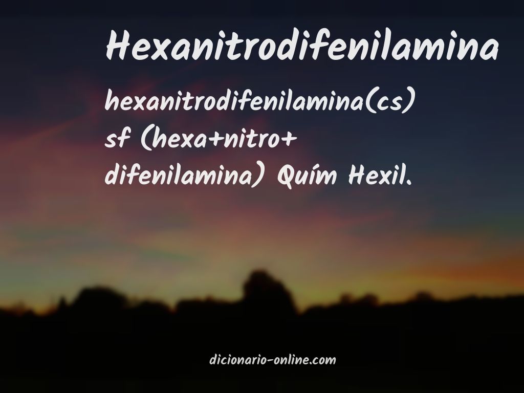 Significado de hexanitrodifenilamina