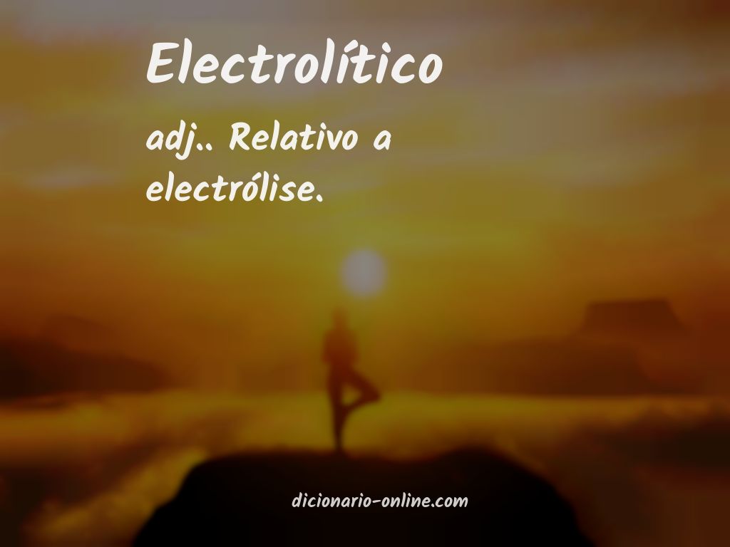 Significado de electrolítico