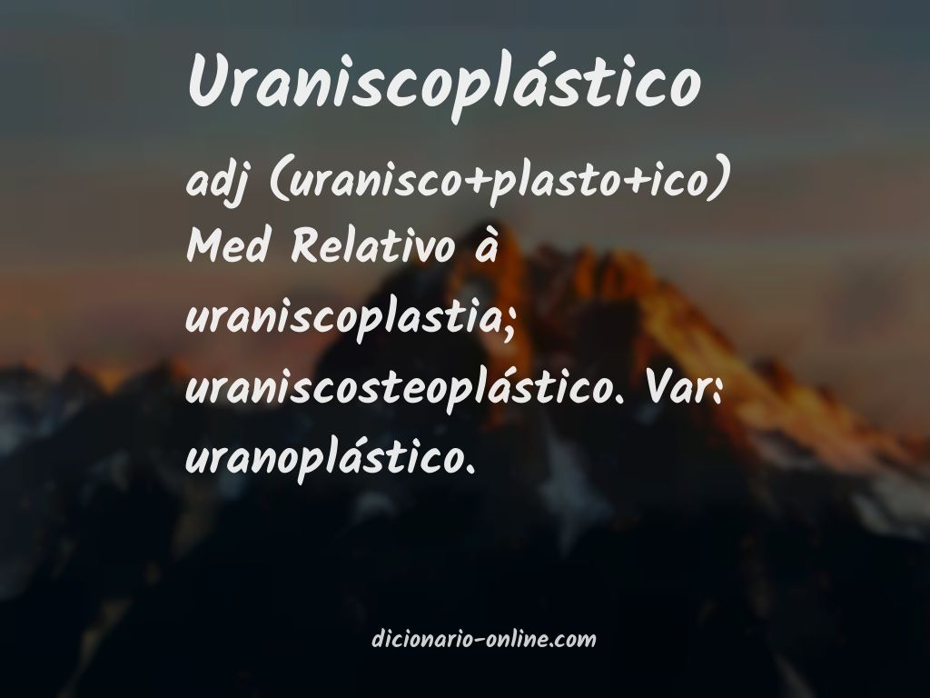 Significado de uraniscoplástico