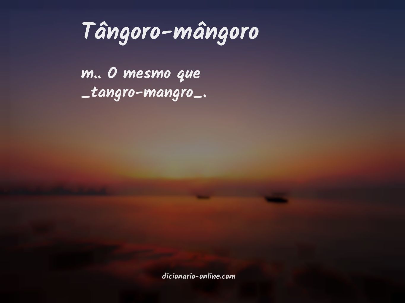 Significado de tângoro-mângoro