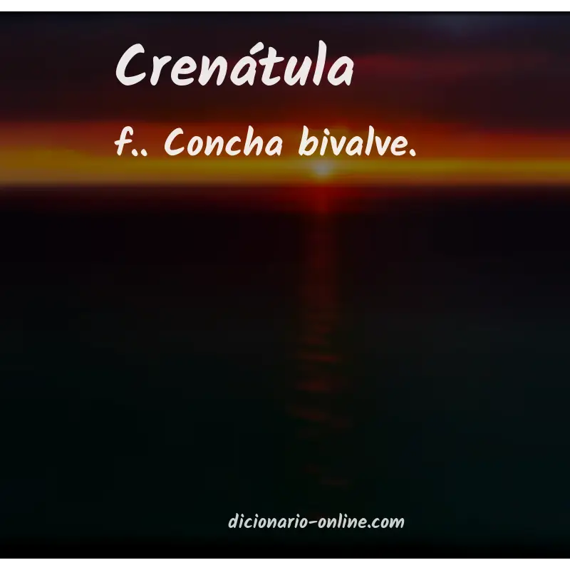 Significado de crenátula