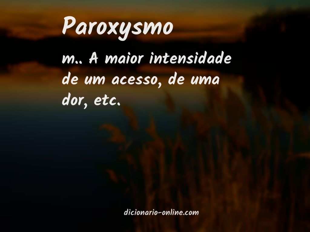 Significado de paroxysmo