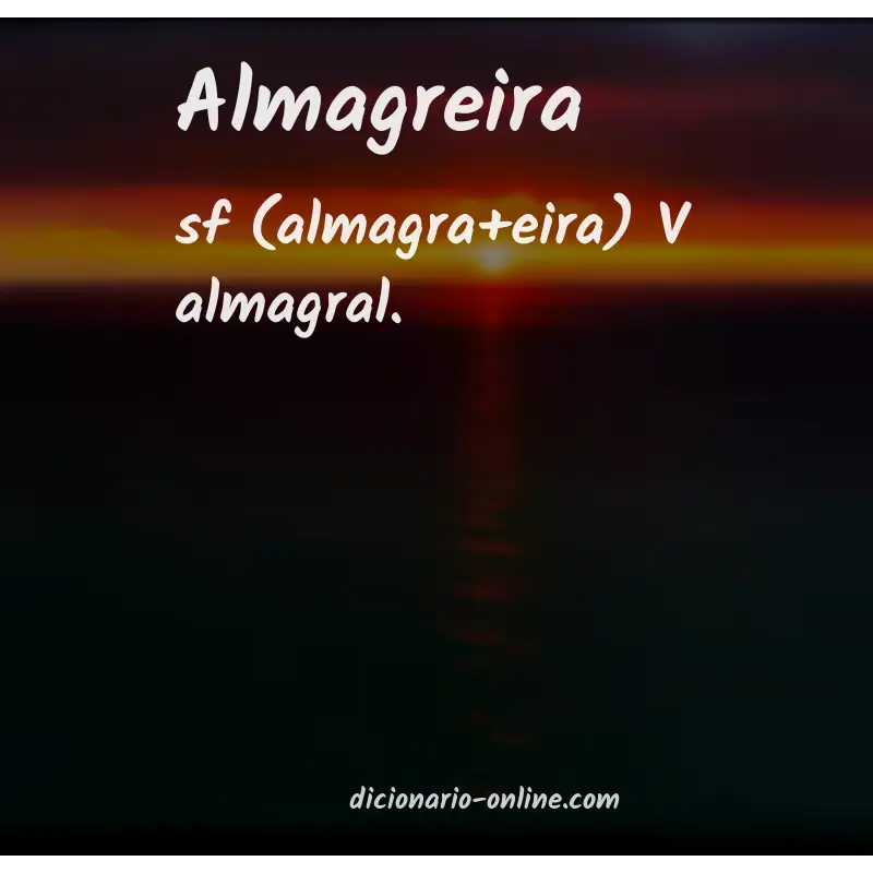 Significado de almagreira
