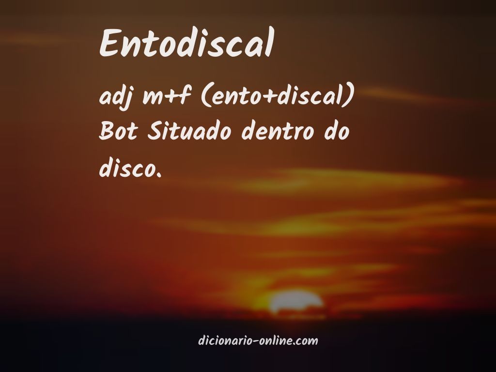 Significado de entodiscal