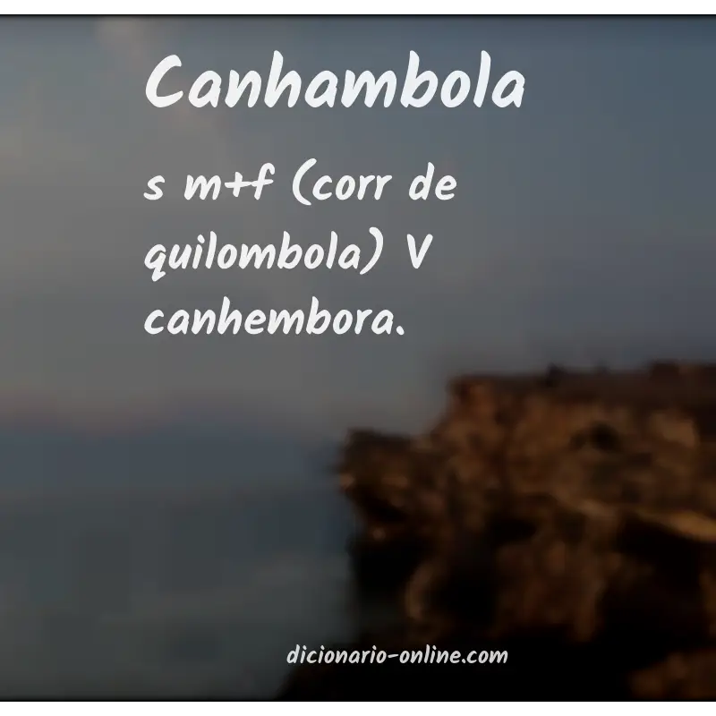 Significado de canhambola