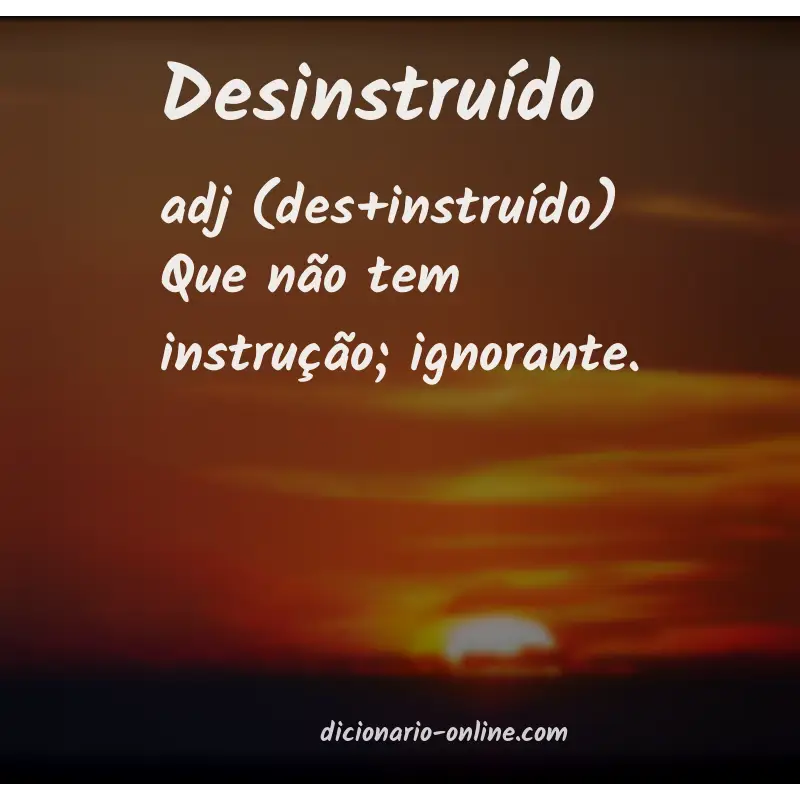 Significado de desinstruído