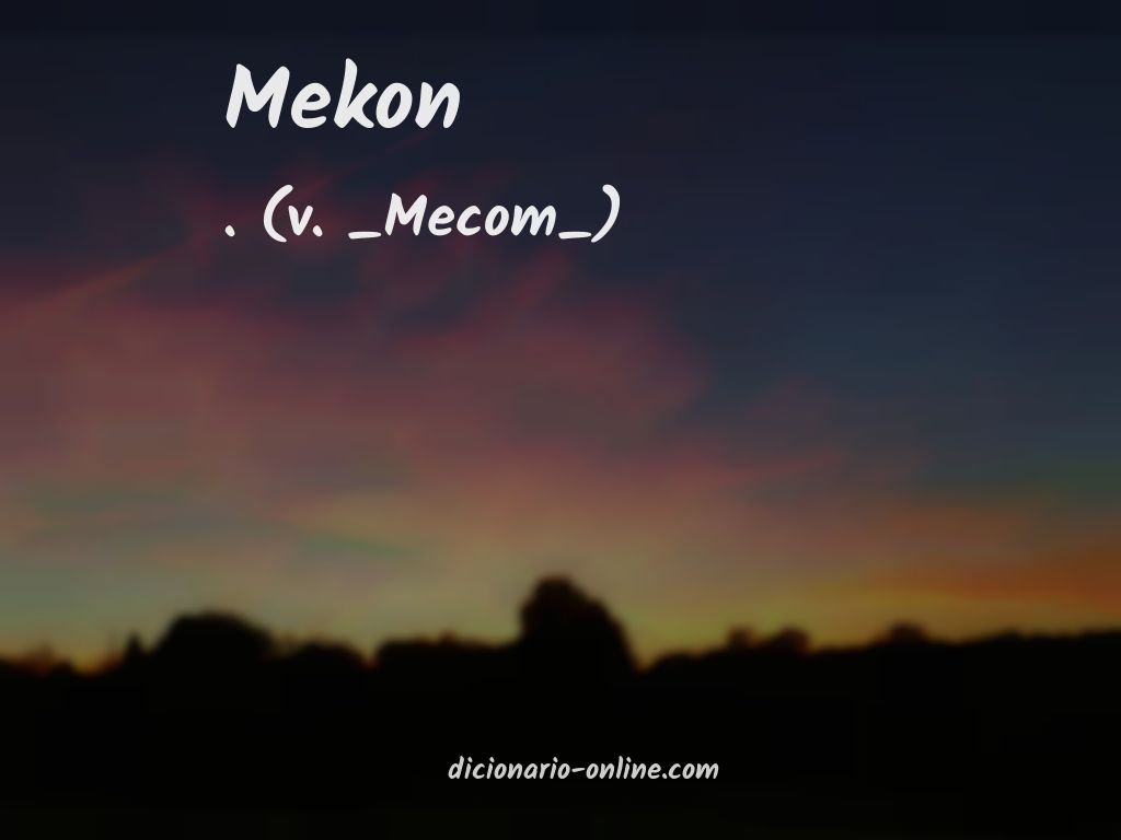 Significado de mekon
