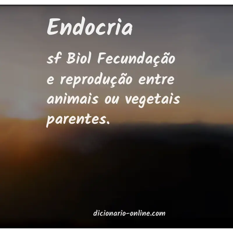 Significado de endocria