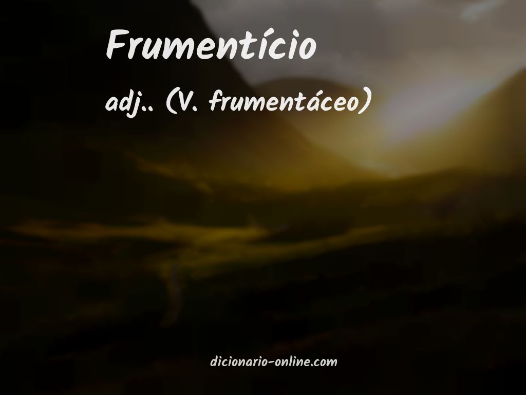 Significado de frumentício