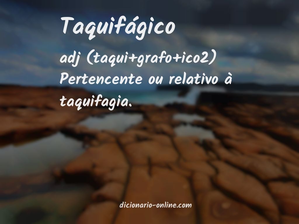 Significado de taquifágico