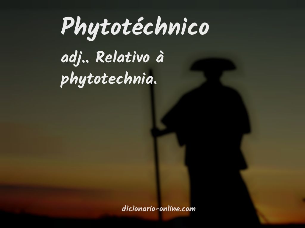 Significado de phytotéchnico