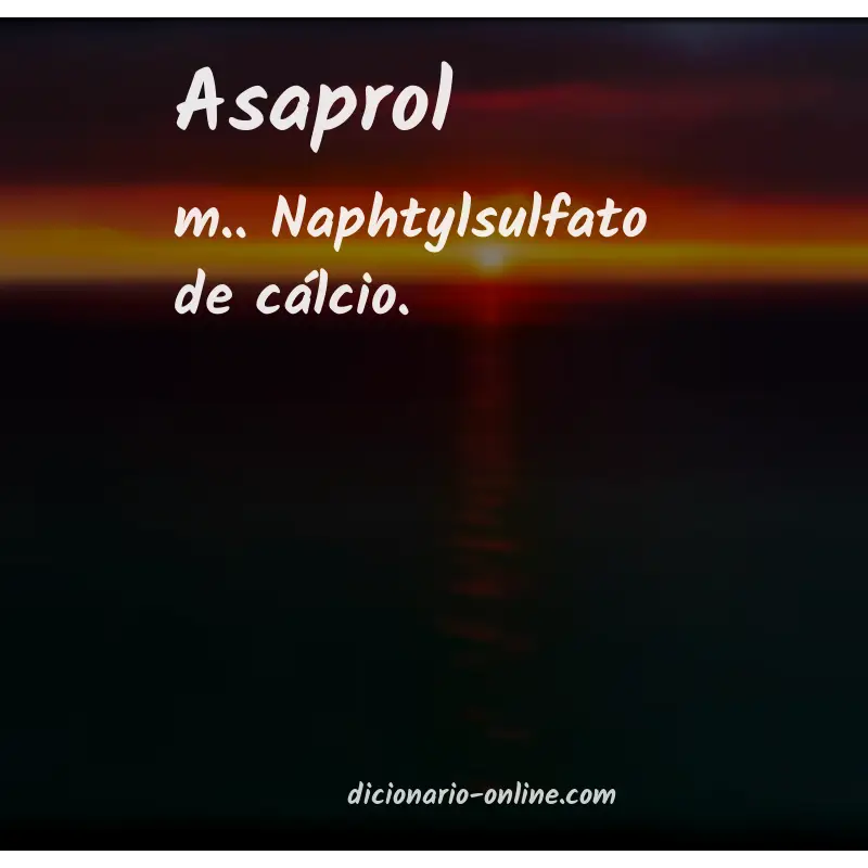 Significado de asaprol