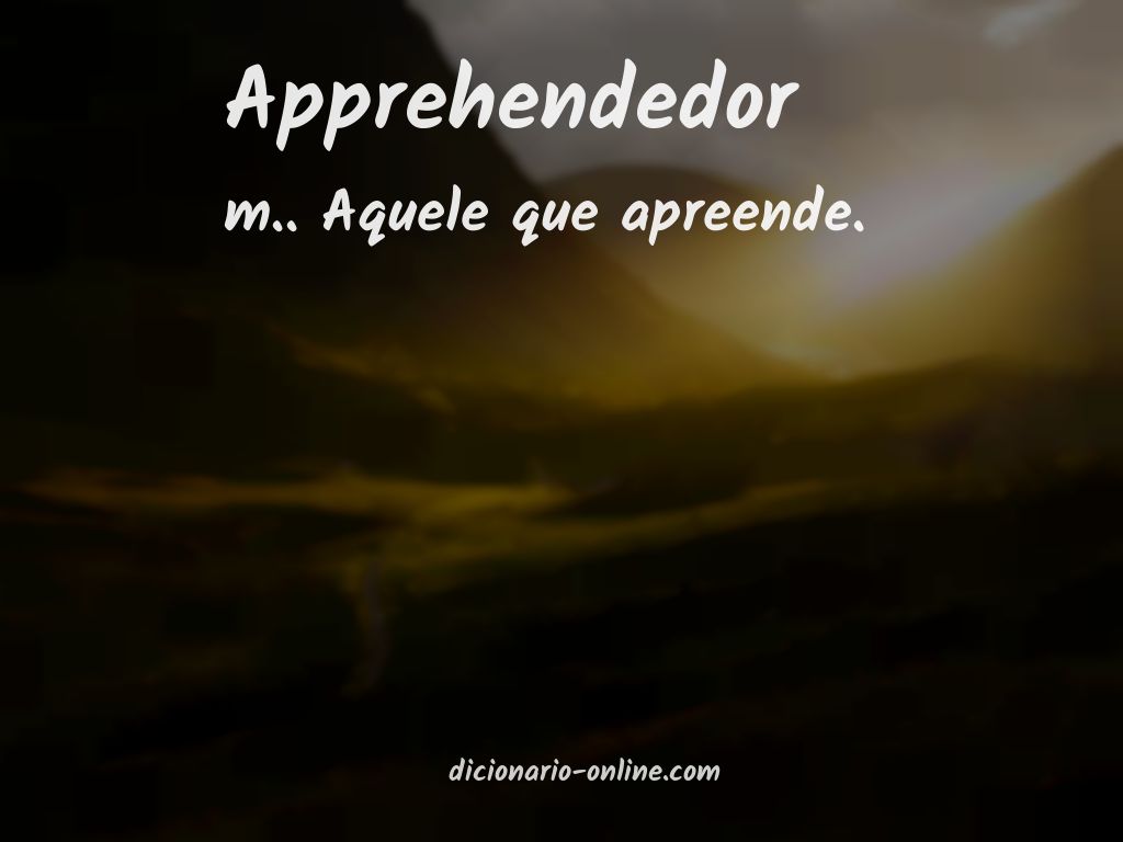 Significado de apprehendedor