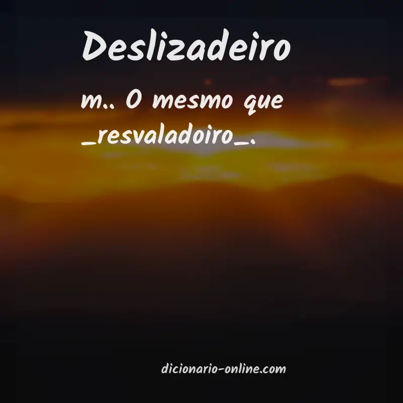 Significado de deslizadeiro