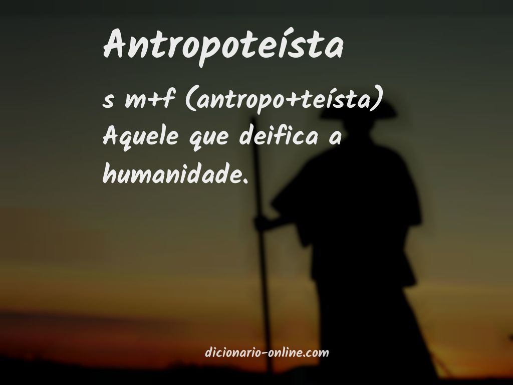 Significado de antropoteísta