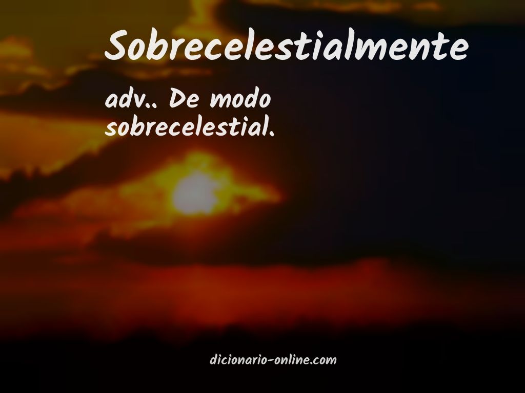 Significado de sobrecelestialmente