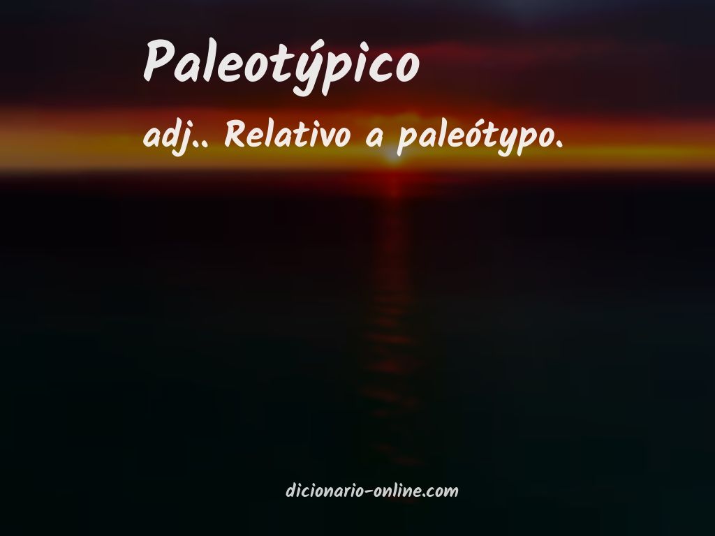 Significado de paleotýpico