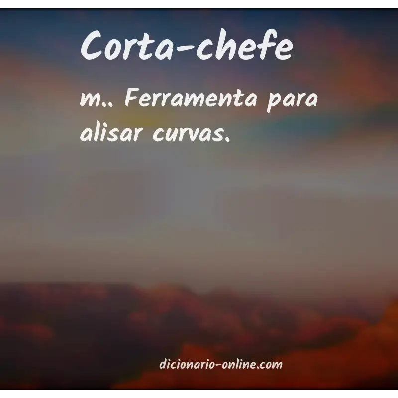 Significado de corta-chefe