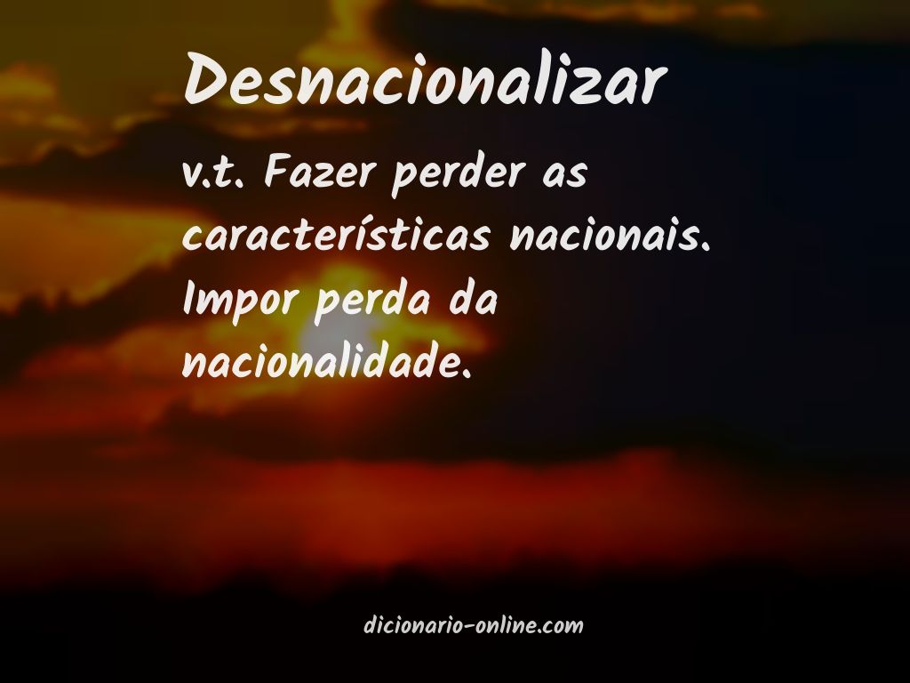 Significado de desnacionalizar