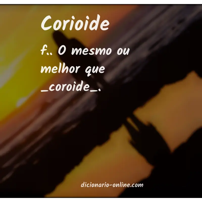 Significado de corioide