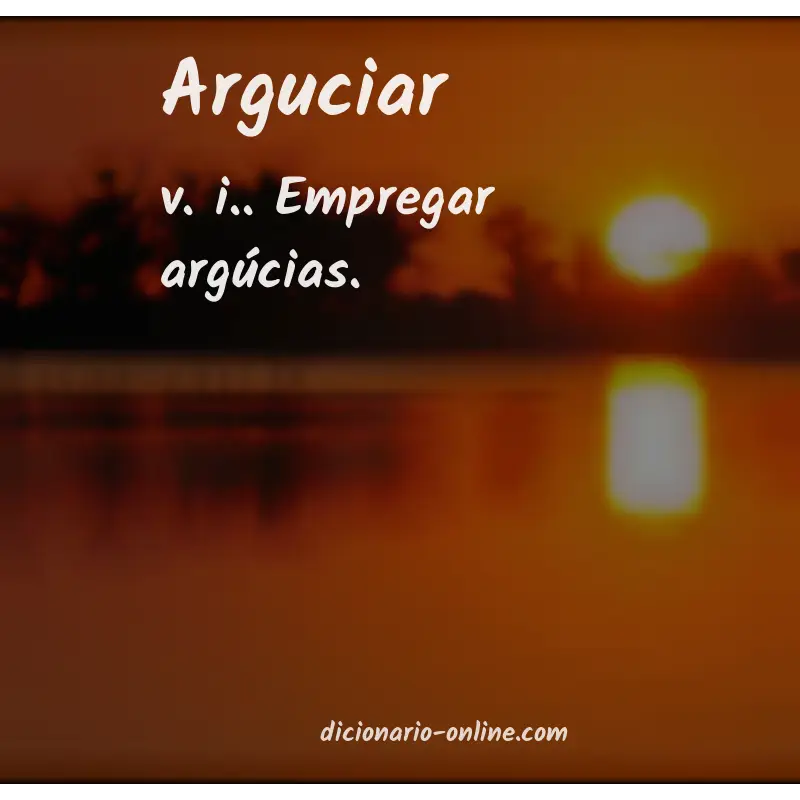 Significado de arguciar