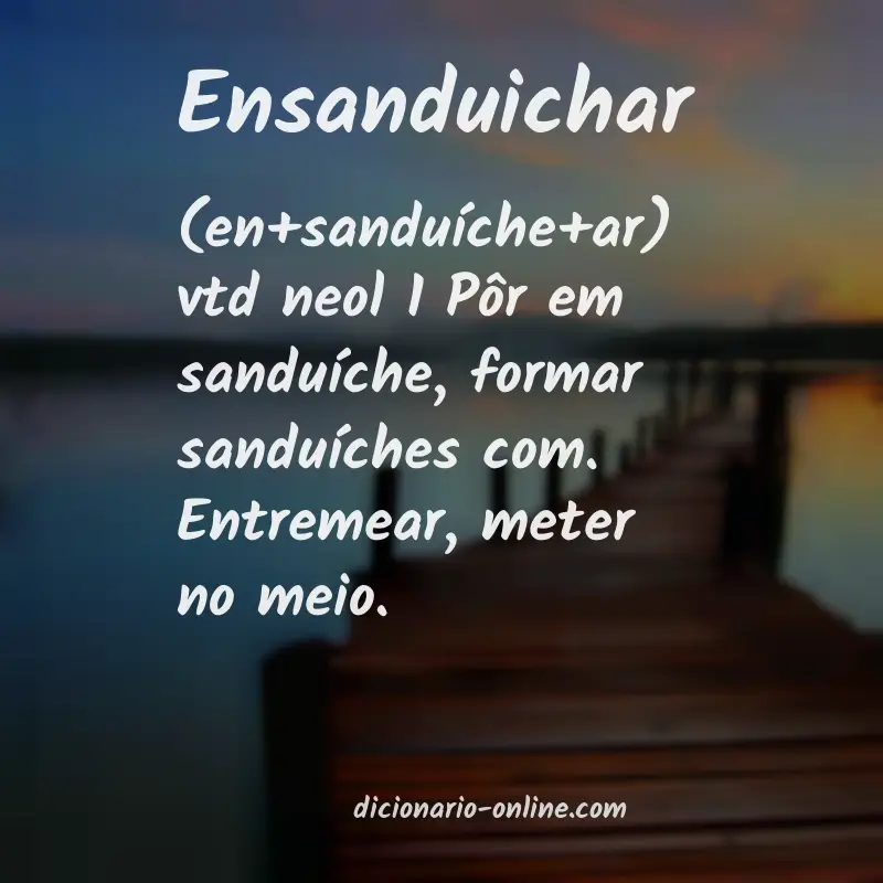 Significado de ensanduichar