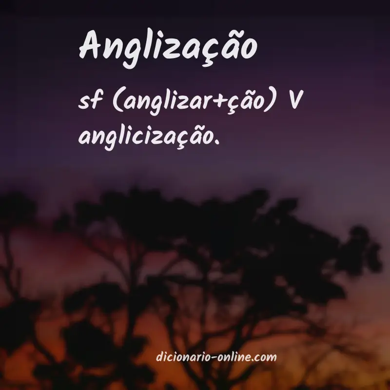 Significado de anglização