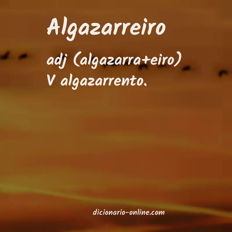 Significado de algazarreiro