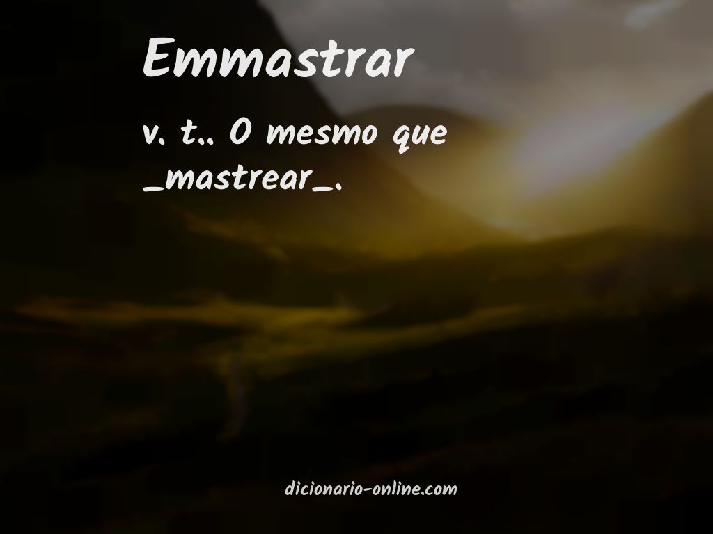 Significado de emmastrar