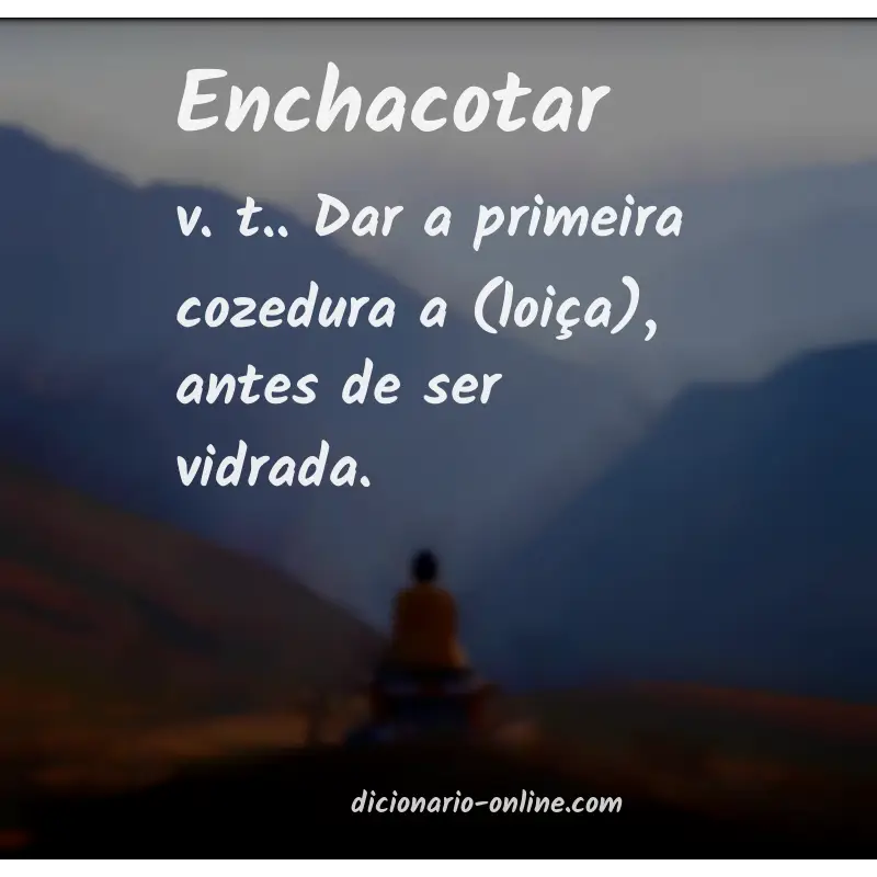 Significado de enchacotar