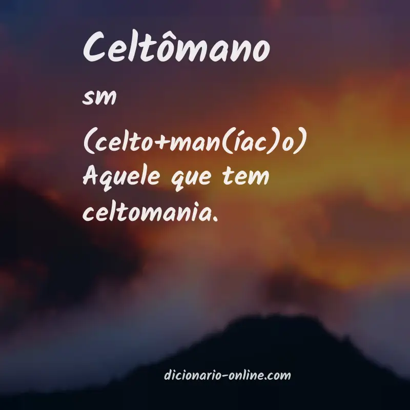 Significado de celtômano