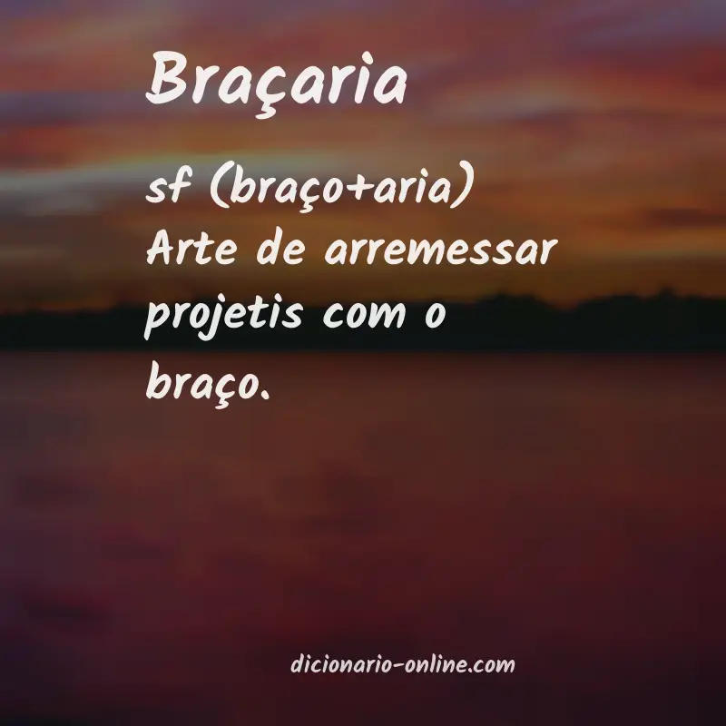 Significado de braçaria