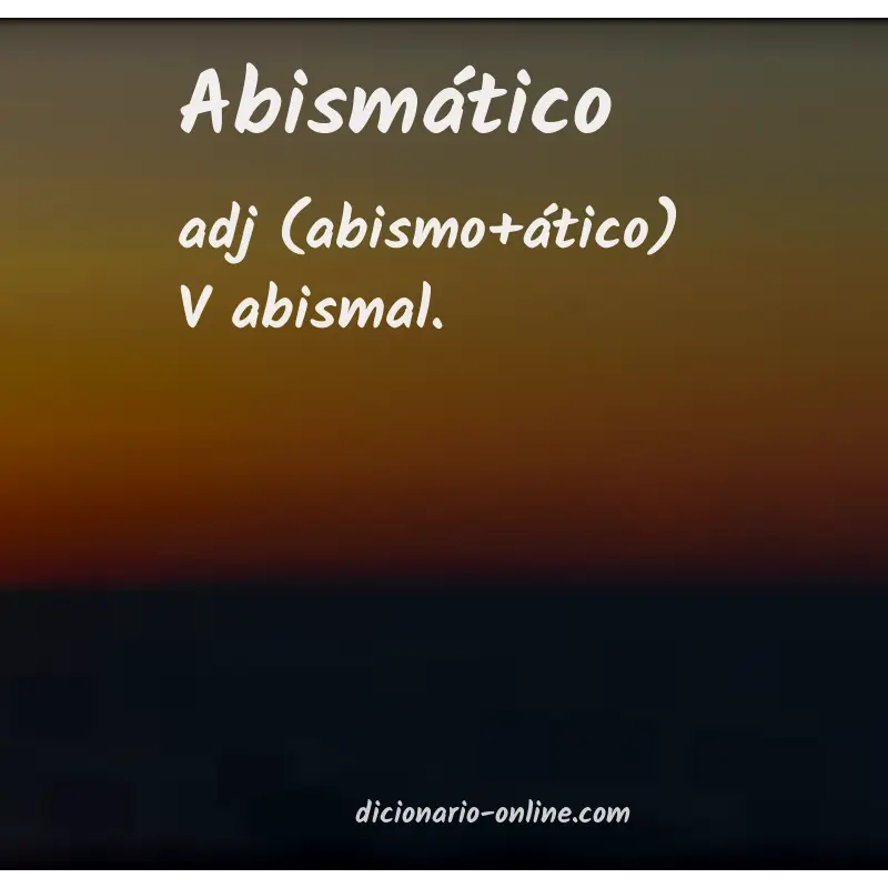 Significado de abismático