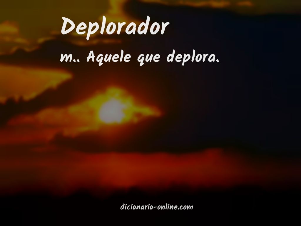 Significado de deplorador