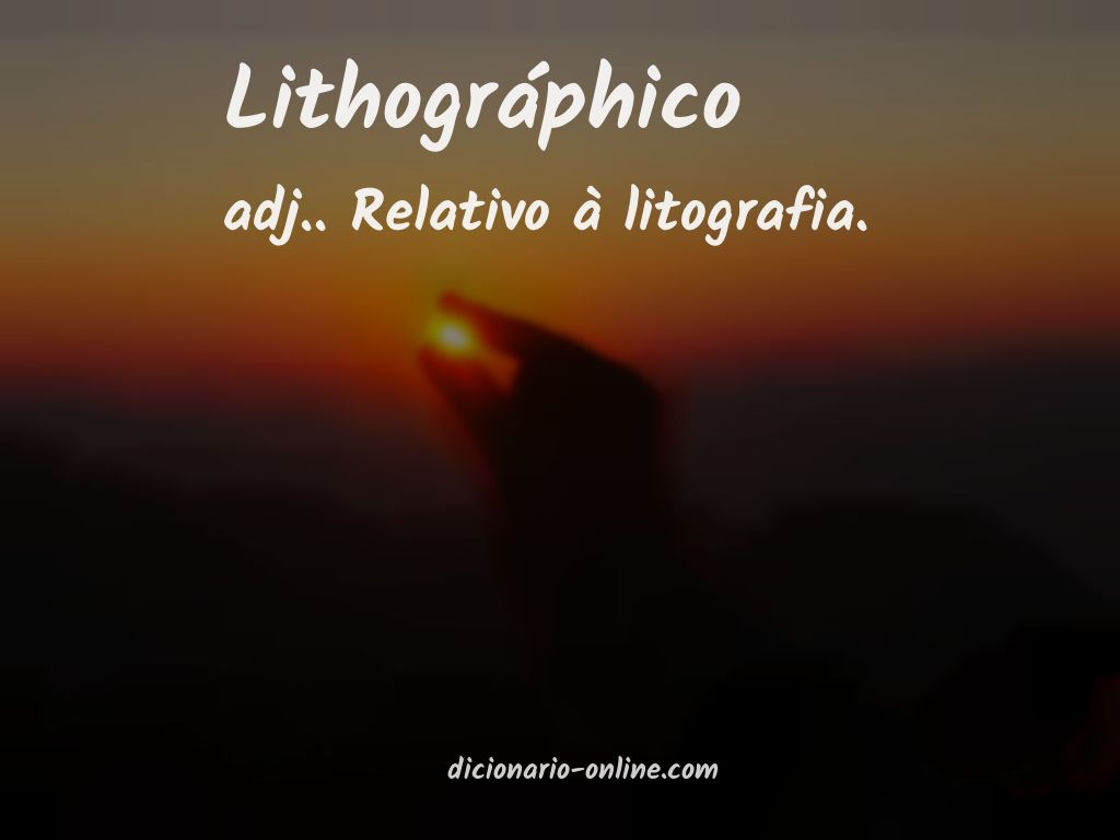 Significado de lithográphico