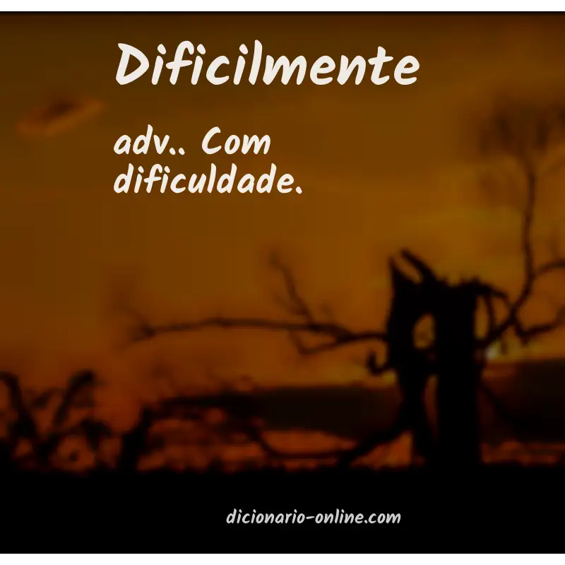 Significado de dificilmente