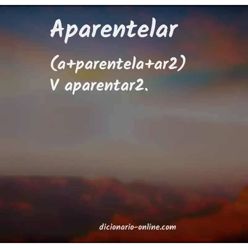 Significado de aparentelar