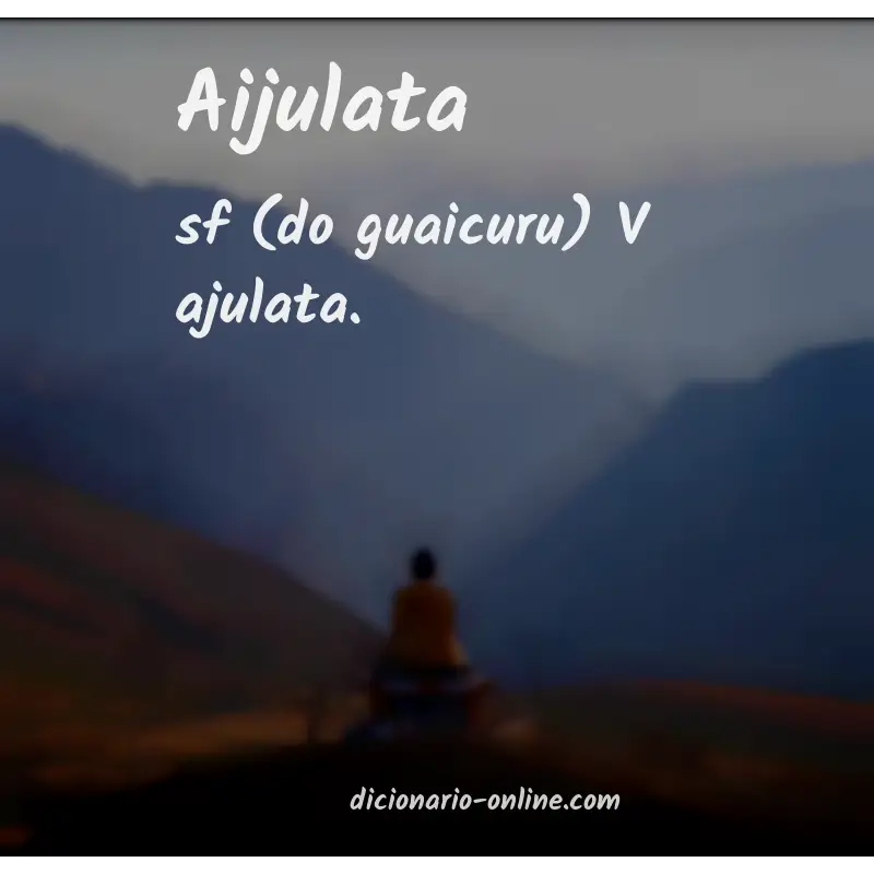 Significado de aijulata