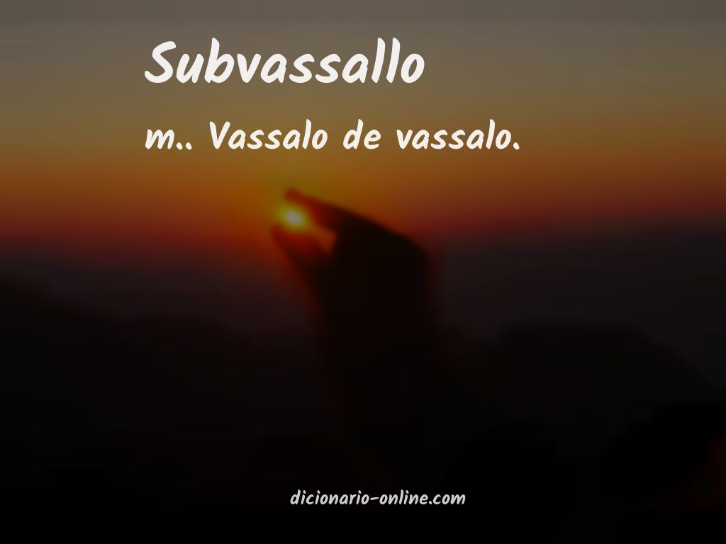 Significado de subvassallo