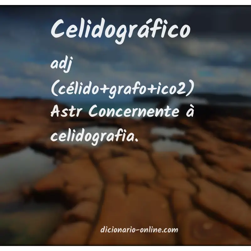 Significado de celidográfico